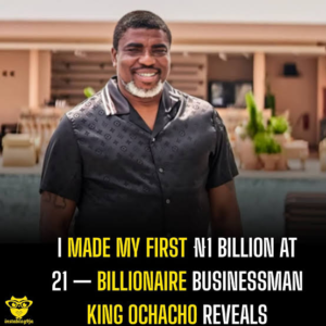 King Ochacho Reveals How He Made His First ₦1 Billion at 21 images 2026 09 18T090249.459